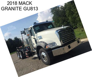 2018 MACK GRANITE GU813