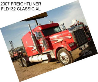 2007 FREIGHTLINER FLD132 CLASSIC XL