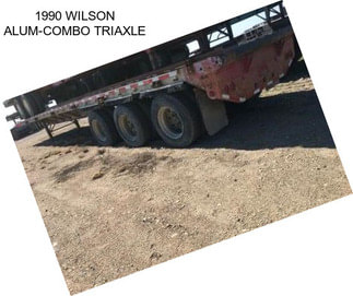 1990 WILSON ALUM-COMBO TRIAXLE