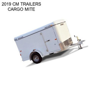 2019 CM TRAILERS CARGO MITE