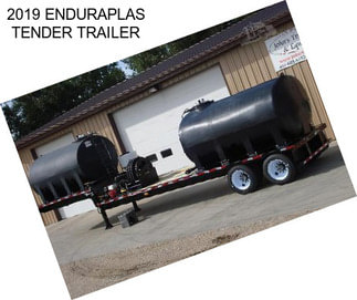 2019 ENDURAPLAS TENDER TRAILER