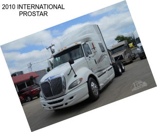 2010 INTERNATIONAL PROSTAR