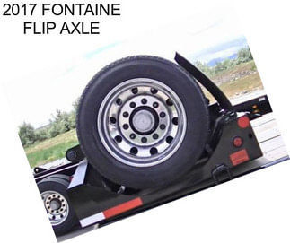 2017 FONTAINE FLIP AXLE