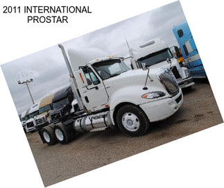 2011 INTERNATIONAL PROSTAR