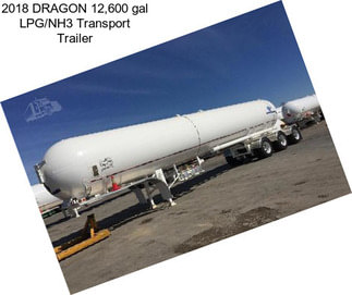 2018 DRAGON 12,600 gal LPG/NH3 Transport Trailer