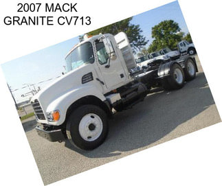 2007 MACK GRANITE CV713