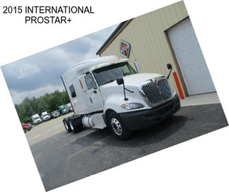 2015 INTERNATIONAL PROSTAR+