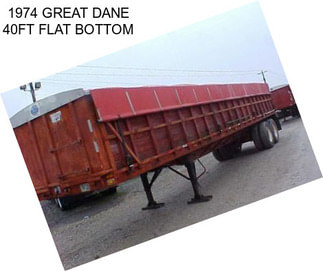 1974 GREAT DANE 40FT FLAT BOTTOM