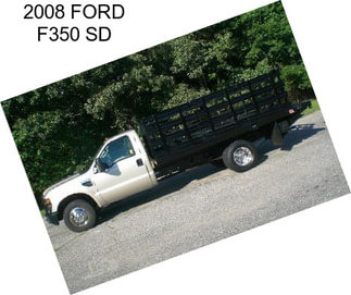 2008 FORD F350 SD