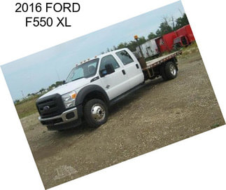 2016 FORD F550 XL