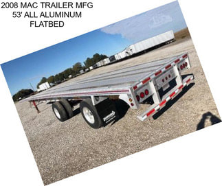 2008 MAC TRAILER MFG 53\' ALL ALUMINUM FLATBED