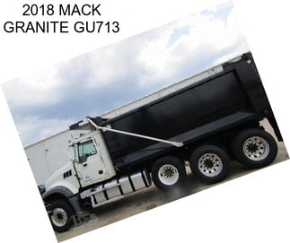 2018 MACK GRANITE GU713