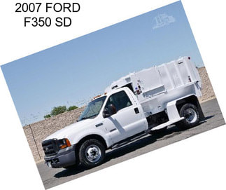 2007 FORD F350 SD