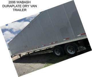 2006 WABASH DURAPLATE DRY VAN TRAILER