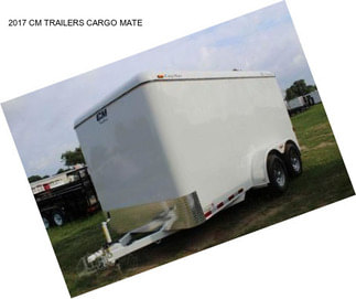 2017 CM TRAILERS CARGO MATE