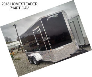 2018 HOMESTEADER 714PT OAV