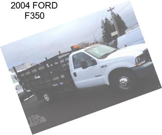 2004 FORD F350