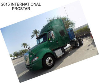 2015 INTERNATIONAL PROSTAR