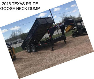 2016 TEXAS PRIDE GOOSE NECK DUMP