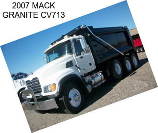 2007 MACK GRANITE CV713