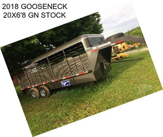 2018 GOOSENECK 20X6\'8 GN STOCK