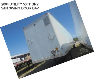 2004 UTILITY 53FT DRY VAN SWING DOOR DAV