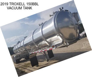 2019 TROXELL 150BBL VACUUM TANK