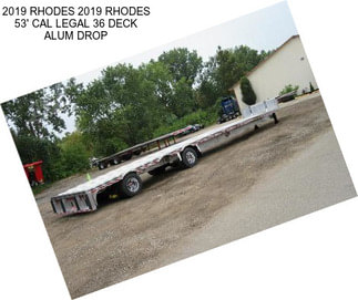 2019 RHODES 2019 RHODES 53\' CAL LEGAL 36\