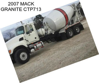 2007 MACK GRANITE CTP713