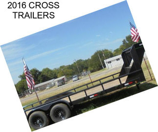 2016 CROSS TRAILERS