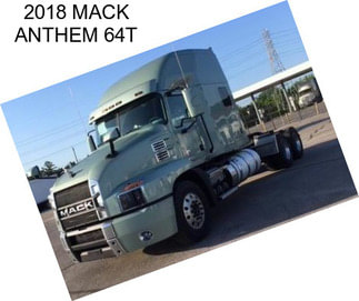 2018 MACK ANTHEM 64T