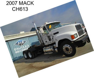 2007 MACK CH613