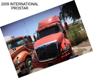 2009 INTERNATIONAL PROSTAR