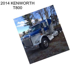 2014 KENWORTH T800