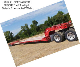 2012 XL SPECIALIZED XL90HED 45 Ton Hyd. Detach Extendable-9\' Wide