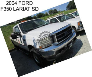 2004 FORD F350 LARIAT SD