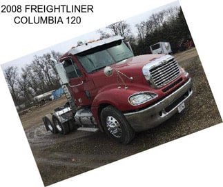 2008 FREIGHTLINER COLUMBIA 120