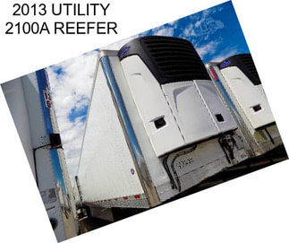 2013 UTILITY 2100A REEFER