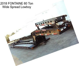 2018 FONTAINE 60 Ton Wide Spread Lowboy