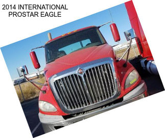 2014 INTERNATIONAL PROSTAR EAGLE