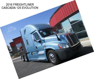 2016 FREIGHTLINER CASCADIA 125 EVOLUTION