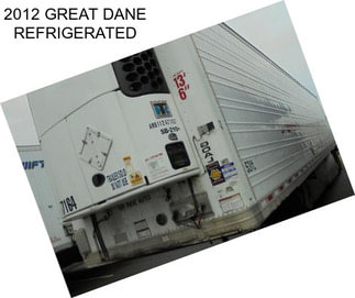 2012 GREAT DANE REFRIGERATED