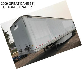 2009 GREAT DANE 53\' LIFTGATE TRAILER