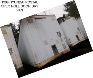 1999 HYUNDAI POSTAL SPEC ROLL DOOR DRY VAN