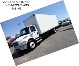 2012 FREIGHTLINER BUSINESS CLASS M2 106