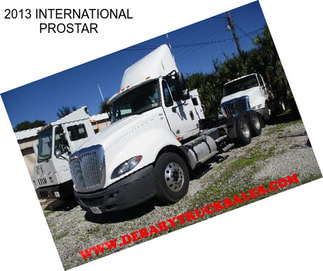 2013 INTERNATIONAL PROSTAR