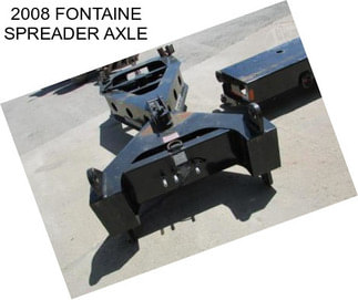 2008 FONTAINE SPREADER AXLE