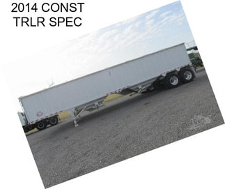 2014 CONST TRLR SPEC