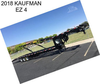 2018 KAUFMAN EZ 4