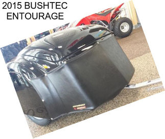 2015 BUSHTEC ENTOURAGE